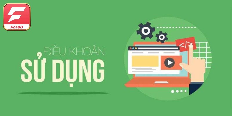 Các điều khoản sử dụng For88 bet thủ cần nắm