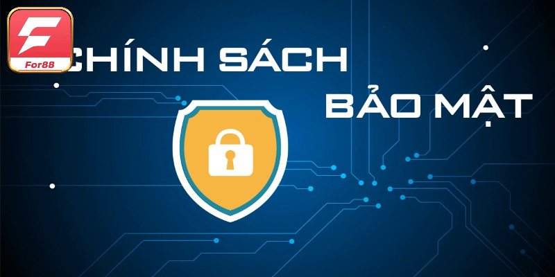 Cập nhật chính sách bảo mật For88 mới nhất