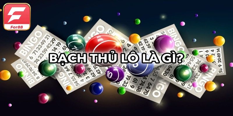 Thông tin cần rõ về bạch thủ lô tại For88