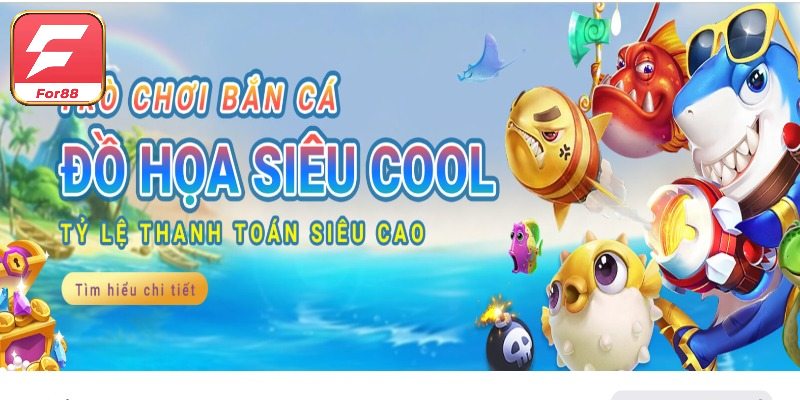 Thông tin về sảnh bắn cá For88