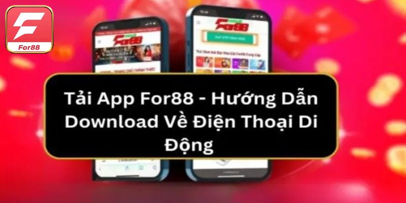 Thực hiện theo hướng dẫn tải For88 để đảm bảo an toàn